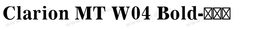 Clarion MT W04 Bold字体转换 Clarion MT W04 Bold字体转换